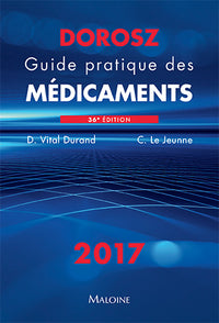 Dorosz guide pratique des medicaments 2017, 36e ed.