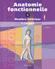 Anatomie fonctionnelle. Tome 2. Membre inférieur, 6e éd.
