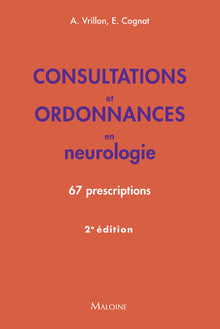 Consultations et ordonnances en neurologie, 2e éd.