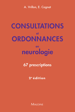 Consultations et ordonnances en neurologie, 2e éd.