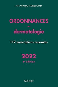 Ordonnances en dermatologie 2022, 3e éd.: 119 prescriptions courantes