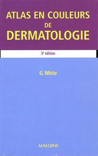 atlas en couleur de dermatologie, 3e ed.