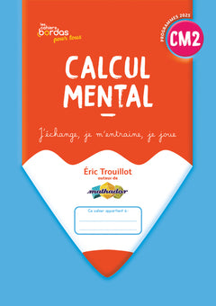 Cahiers Bordas pour tous - Calcul mental CM2 - 2026 - Cahier - élève