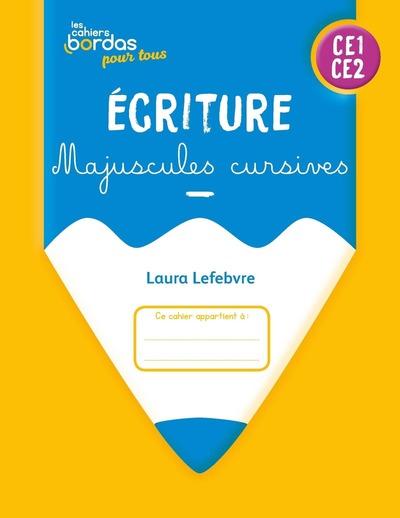 Cahiers Bordas pour tous - Ecriture Majuscules cursives CE1-CE2