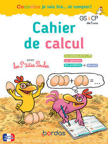 Cocorico je sais lire... et compter ! Cahier de calcul avec les P'tites Poules GS CP