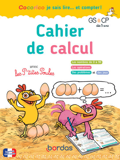Cocorico je sais lire... et compter ! Cahier de calcul avec les P'tites Poules GS CP