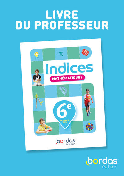 Indices - Maths 6e - Livre du professeur