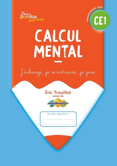 Cahiers Bordas pour tous - Calcul mental CE1 - 2025