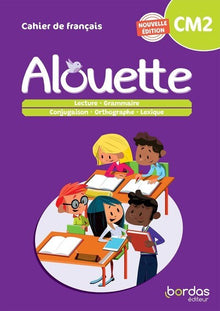 Alouette - Français CM2 - Cahier - élève