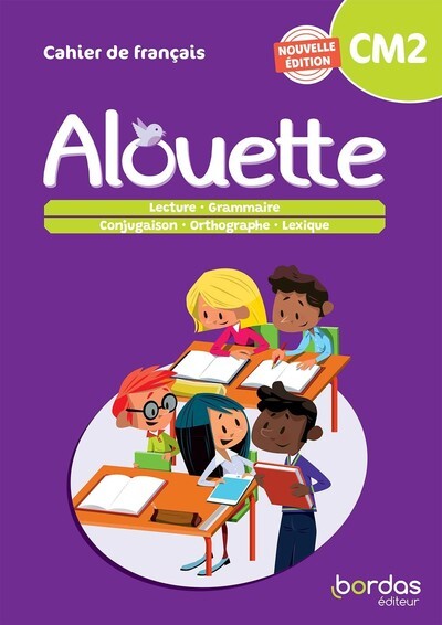 Alouette - Français CM2 - Cahier - élève