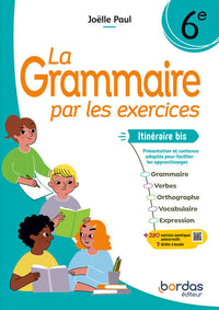 La Grammaire par les exercices 6e itinéraire bis