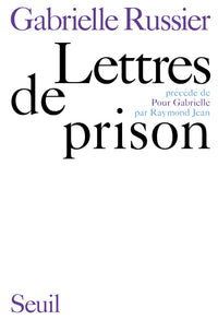 Lettres de prison. Précédé de: Pour Gabrielle