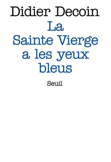 La Sainte Vierge a les yeux bleus