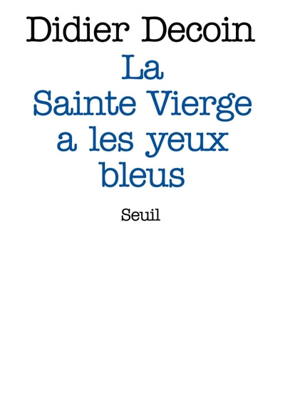 La Sainte Vierge a les yeux bleus