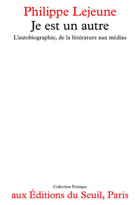 Je est un autre. L'autobiographie, de la littérature aux médias