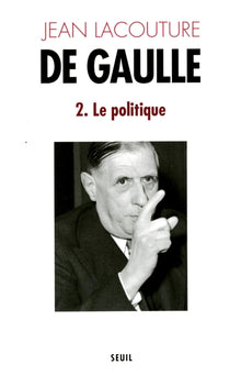 De Gaulle, tome 2: Le politique, tome 2