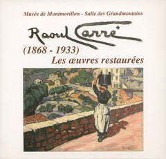 Raoul Carré (1868-1933) Les œuvres restaurées