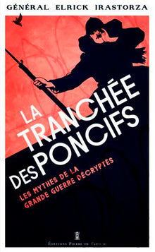 La tranchée des poncifs - Les mythes de la Grande Guerre