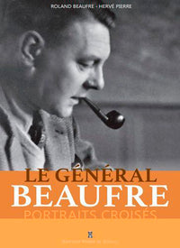 Le général Beaufre, portraits croisés