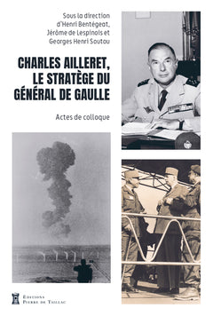 Charles Ailleret, le stratège du général de Gaulle