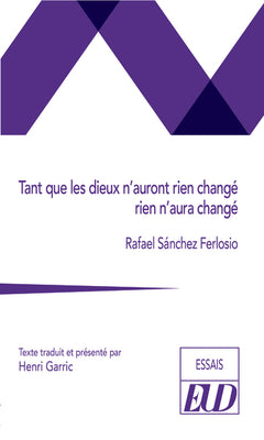 Tant que les dieux n'auront rien changé, rien n'aura changé