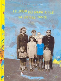Le jour où papa a tué sa vieille tante
