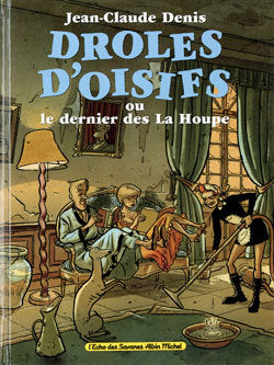 Drôles d'oisifs ou le dernier des La Houpe