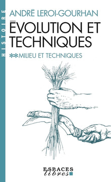 Evolution et techniques - tome 2 -  Milieu et techniques