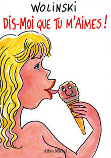 Dis-moi que tu m'aimes !