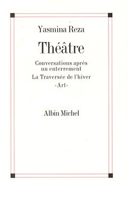 Théâtre : Conversations après un enterrement - La Traversée de l'hiver - "Art"