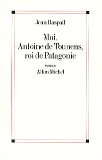 Moi, Antoine de Tounens, roi de Patagonie