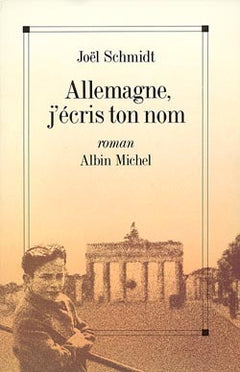 Allemagne, j'écris ton Nom