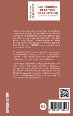 Héroïnes de la Tour de Constance: Du martyre au symbole