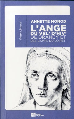 L'ange du Vel'd'Hiv' de Drancy et des camps du Loiret