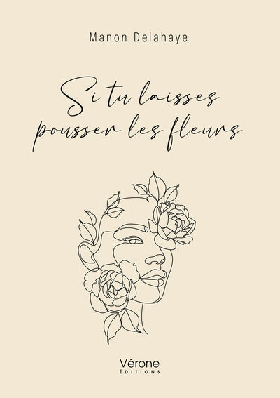 Si tu laisses pousser les fleurs