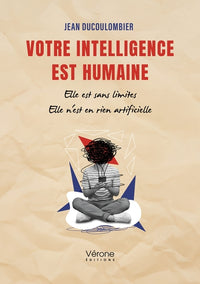 Votre intelligence est humaine