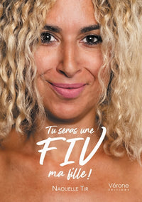 Tu seras une FIV, ma fille !