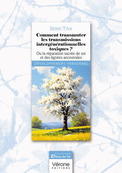 Comment transmuter les transmissions intergénérationnelles toxiques ?