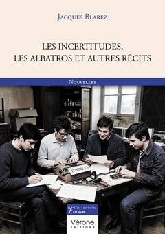 Les incertitudes, les Albatros et autres récits