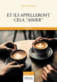 Et ils appelleront cela 'aimer'