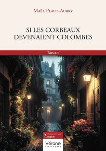 Si les corbeaux devenaient colombes