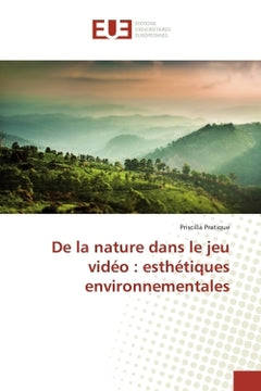 De la nature dans le jeu vidéo : esthétiques environnementales