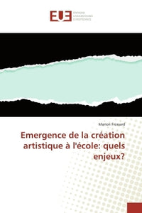 Emergence de la création artistique à l'école: quels enjeux?