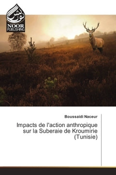 Impacts de l'action anthropique sur la Suberaie de Kroumirie (Tunisie)