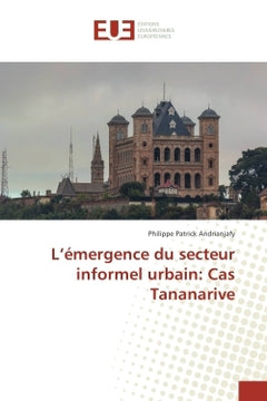 L'emergence du secteur informel urbain: Cas Tananarive