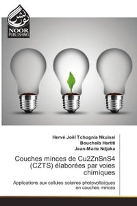 Couches minces de Cu2ZnSnS4 (CZTS) élaborées par voies chimiques