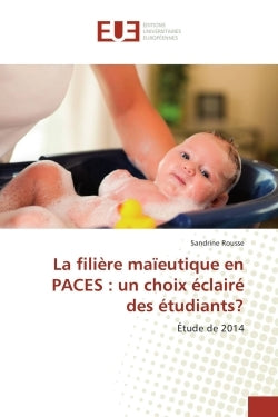 La filière maïeutique en PACES : un choix éclairé des étudiants?