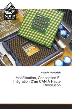 Modélisation, Conception et Intégration d'un CAN à Haute Résolution