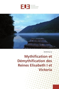 Mythification et Demythification des Reines elisabeth I et Victoria