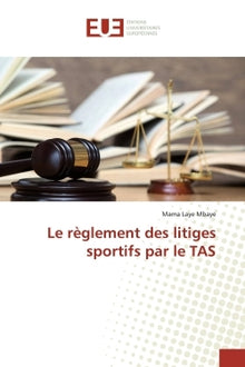 Le reglement des litiges sportifs par le TAS